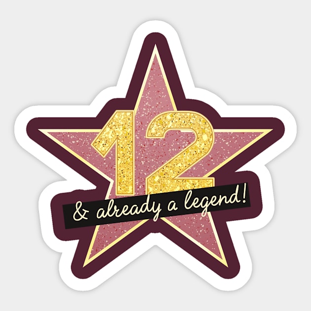 12th Birthday Gifts - 12 Years old & Already a Legend Sticker by BetterManufaktur